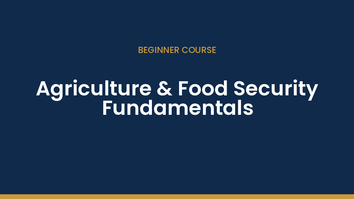 Course cover: Agriculture & Food Security Fundamentals