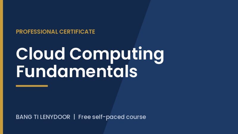 Cloud Computing Fundamentals Professional Certificate | Bang Ti Lenydoor
